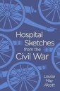 Hospital Sketches from the Civil War