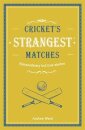 Cricket's Strangest Matches