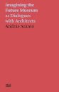 Andras Szanto: Imagining the Future Museum