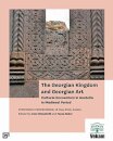 The Georgian Kingdom and Georgian Art – Cultural Encounters in Anatolia in Medieval Period, Symposium Proceedings, 15 May 2014, Ankara