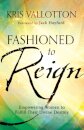 Fashioned to Reign – Empowering Women to Fulfill Their Divine Destiny