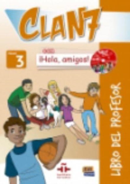 Clan 7 con ¡Hola, amigos! Nivel 3 - Libro del profesor + CD