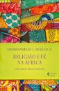 Religião E Fé Na África: Confissões De Um Animista