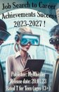 Job Search to Career Achievements Success 2023-2027 !