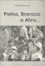 Pretos, Brancos e Afins 