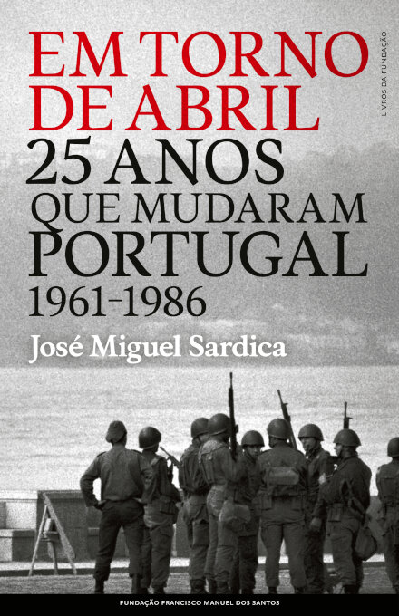 Em Torno De Abril - 25 Anos  Que Mudaram Portugal