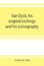 Van Dyck, his original etchings and his iconography