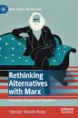 Rethinking Alternatives with Marx