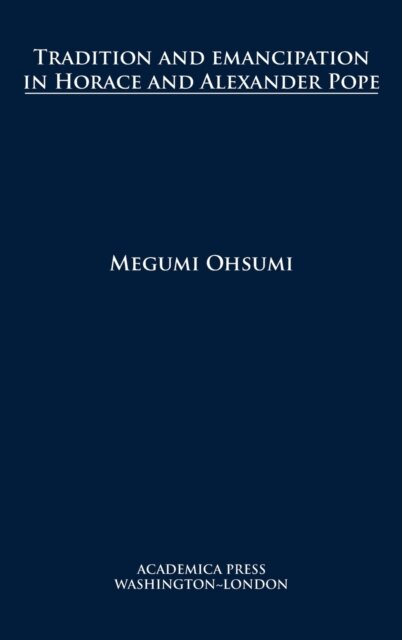 Tradition and Emancipation in Horace and Alexander Pope
