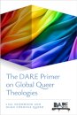 The DARE Primer on Global Queer Theologies