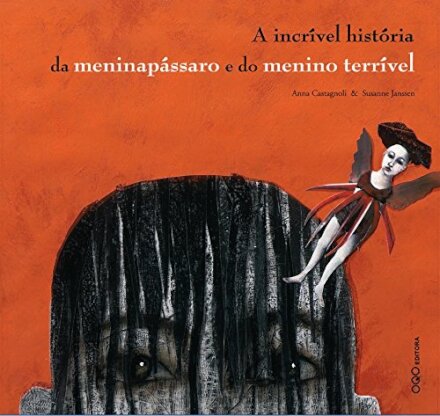 A Incrível História da Menina Pássaro e do Menino Terrível