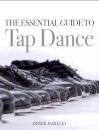 The Essential Guide to Tap Dance