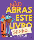 Não Abras Este Livro, Senão... - Não Abras Este Livro