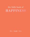 The Little Book of Happiness