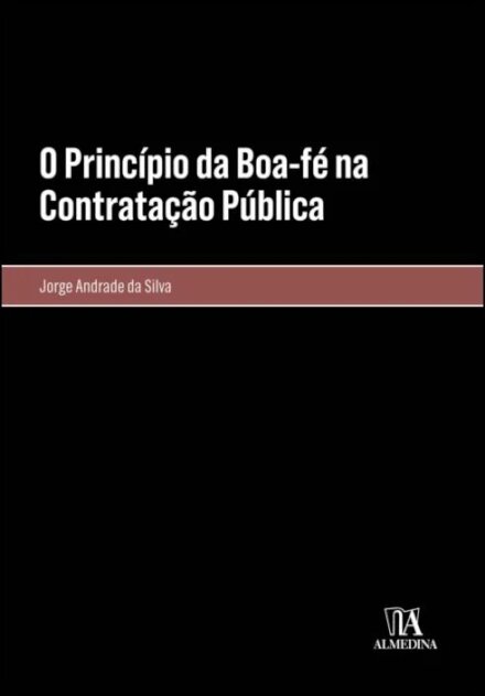 O Princípio Da Boa-Fé Na Contratação Pública