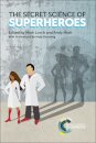 The Secret Science of Superheroes