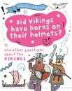 A Question of History: Did Vikings wear horns on their helmets? And other questions about the Vikings