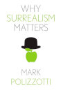 Why Surrealism Matters