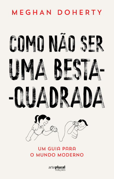 Como Não Ser Uma Besta-Quadrada
