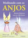 Meditando Com Os Anjos: Edição Com Os 128 Anjos