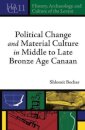 Political Change and Material Culture in Middle to Late Bronze Age Canaan