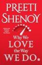 Why We Love The Way We Do