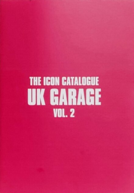 The Icon Catalogue: UK Garage Vol. 2