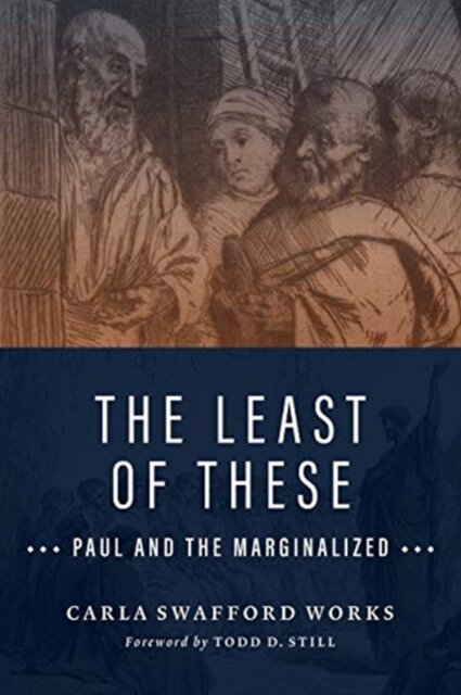 The Least of These : Paul and the Marginalized