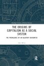 The Origins of Capitalism as a Social System