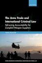 The Arms Trade and International Criminal Law