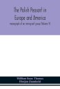 The Polish peasant in Europe and America; monograph of an immigrant group (Volume V)