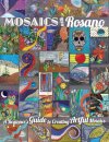Mosaics with Rosano (A Beginner's Guide to Creating Artful Mosaics)