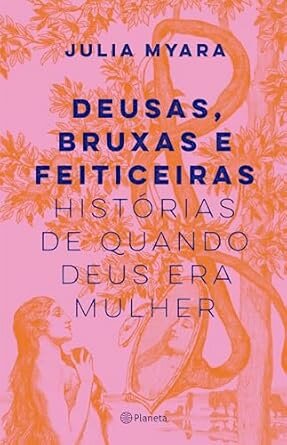 Deusas, Bruxas E Feiticeiras
