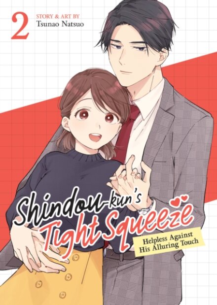 Shindou-kun's Tight Squeeze: Helpless Against His Alluring Touch Vol. 2