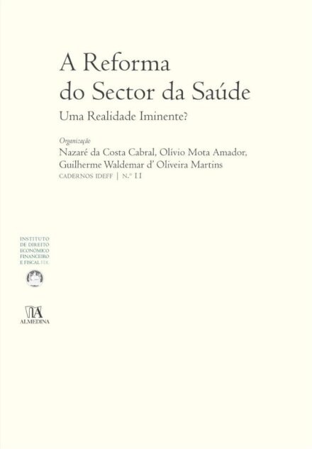 A Reforma do Sector da Saúde: Uma Realidade Iminente? (N.º 11 da Colecção)