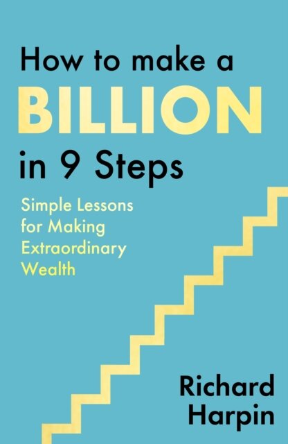 How to Make a Billion in Nine Steps