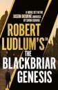 Robert Ludlum's(TM) the Blackbriar Genesis