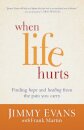 When Life Hurts – Finding Hope and Healing from the Pain You Carry
