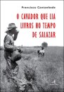O Cavador que Lia Livros no Tempo de Salazar