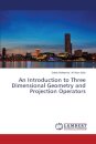 An Introduction to Three Dimensional Geometry and Projection Operators