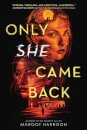 Only She Came Back
