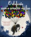 O Elefante com o Coração na Lua