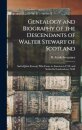 Genealogy and Biography of the Descendants of Walter Stewart of Scotland
