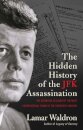 The Hidden History of the JFK Assassination