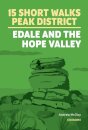 15 Short Walks in the Peak District - Edale and the Hope Valley