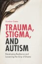Trauma, Stigma, and Autism