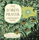 The Lord's Prayer: A Beginner's Guide