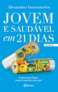 Jovem E Saudável Em 21 Dias