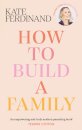 How To Build A Family