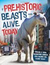 If Prehistoric Beasts Were Alive Today